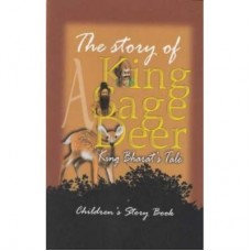 The Story Of A King, A Sage, A Deer: King Bharat's Tale The Story Of A King, A Sage, A Deer: King Bharat's Tale